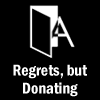 Regrets but donating